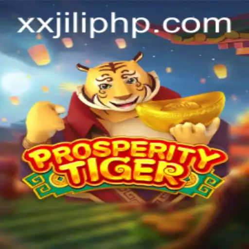Unlock the Secrets of ProsperityTiger: An In-Depth Look at XX JILI